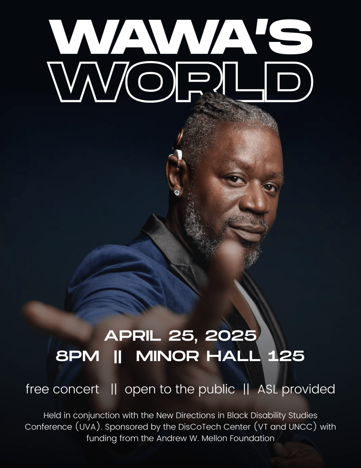 Flier features a black man with a cochlear implant reaching toward the camera with the words Wawa's World and information about the event at 8pm on April 25, 2025 in Minor Hall at UVA